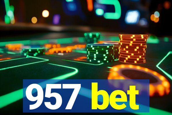 957 bet